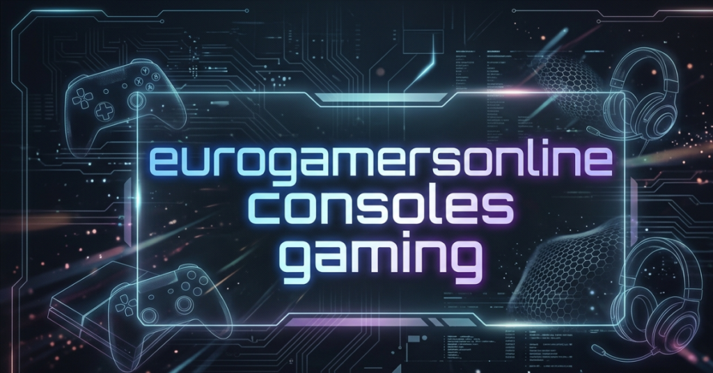 EuroGamersOnline Consoles Gaming & PC Gaming Guide