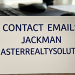 Contact Emails Jackman MasterRealtySolutions: Complete Guide