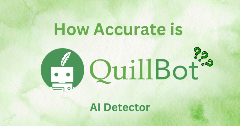 is quillbot ai detector accurate